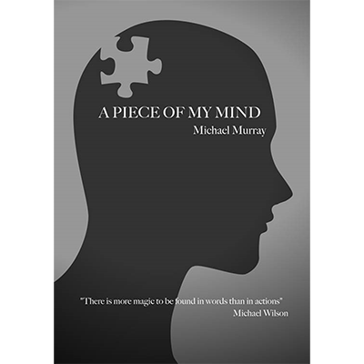 A Piece Of My Mind by Michael Murray - Book - Got Magic?