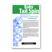 Baby Tail Spin by SPS Publications - Trick - Got Magic?